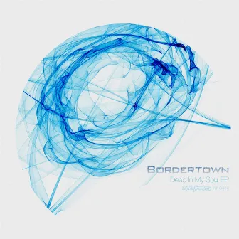 Deep In My Soul by Bordertown