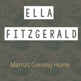 Mama's Coming Home by Ella Fitzgerald and Her Famous Orchestra