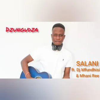 Dzungudza by Salani The Producer