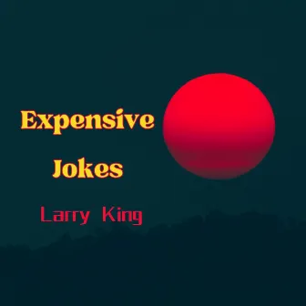 Expensive Jokes by Larry King