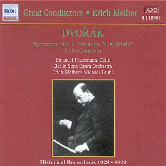 Dvorak: Symphony No. 9 (Kleiber) / Cello Concerto (Feuermann, Taube) (1929) by Michael Taube