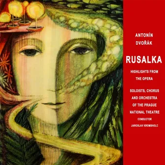 Rusalka by Orchestra Of the Prague National Theatre