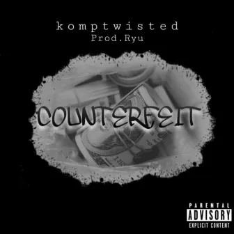 CounterFeit by Komptwisted