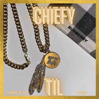 Chiefy Til by Unknown Artist