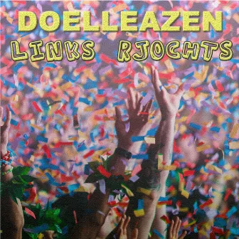 Links Rjochts by De Doelleazen