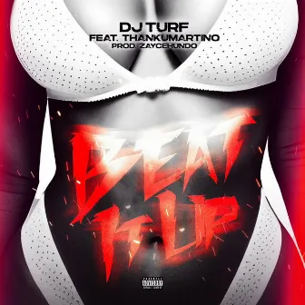 Beat It Up by DJ Turf