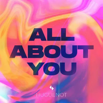 ALL ABOUT YOU by Huguenot