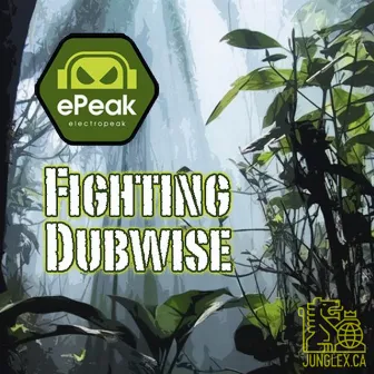 Fighting Dubwise EP by Epeak