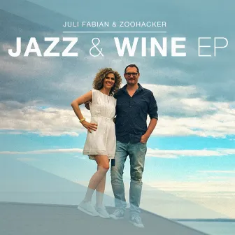 Jazz & Wine EP by Juli Fabian & Zoohacker