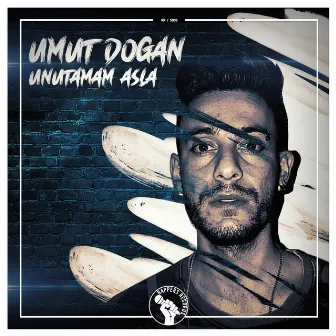 Unutamam Asla by Umut Dogan