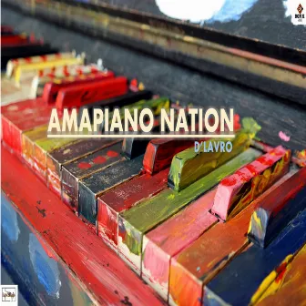 Amapiano Nation by D'Lavro