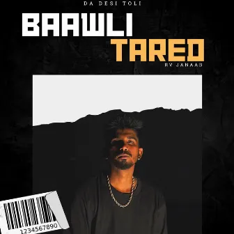 BAAWLI TARED by Rv Janaab