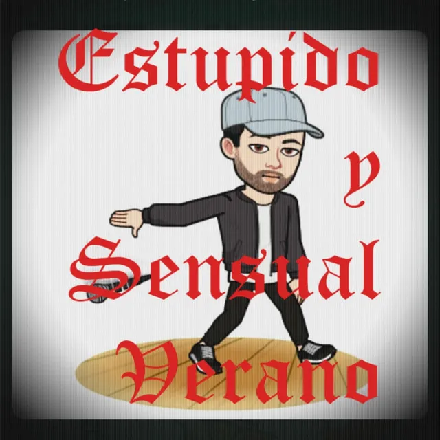 Estupido y Sensual Verano