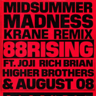 Midsummer Madness (feat. Joji, Rich Brian, Higher Brothers & AUGUST 08) [KRANE Remix] by KRANE