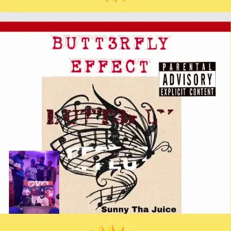 Butt3rfly Effect by Sunny Tha Juice