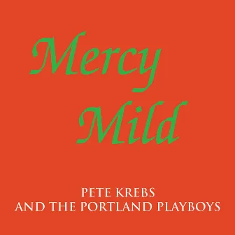 Mercy Mild by Pete Krebs