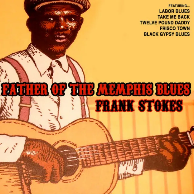 Father of the Memphis Blues: Frank Stokes