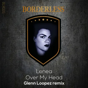 Over My Head (Glenn Loopez Remix) by Lenea