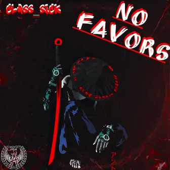 No Favors by Class_Sick