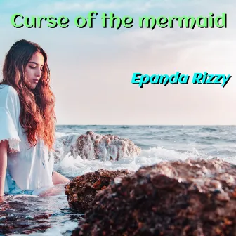 Curse of the Mermaid by Epanda Rizzy