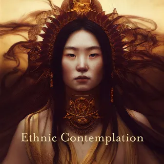 Ethnic Contemplation: Native American Meditation Music Collection by Native American Music World