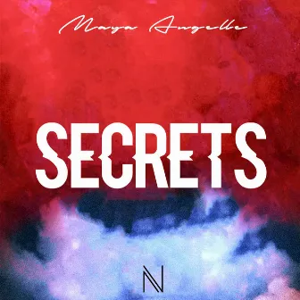 Secrets by Maya Angelle