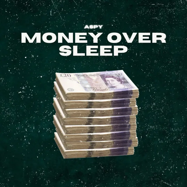 Money Over Sleep