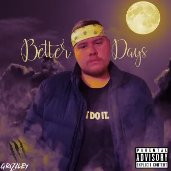 Better Days by Grizzley