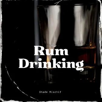 Rum Drinking by Shade Mischif