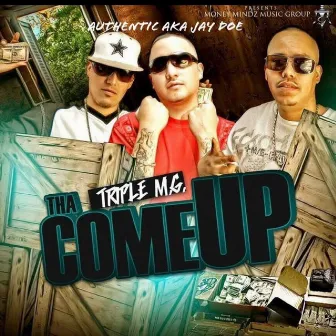 Tha Come Up by Authentic AKA JayDoe