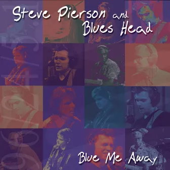 Blue Me Away by Steve Pierson