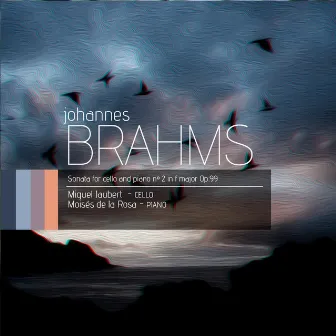 Johannes Brahms: Sonata for Cello and Piano Nº2 in F Major, Op. 99 by Miguel Jaubert