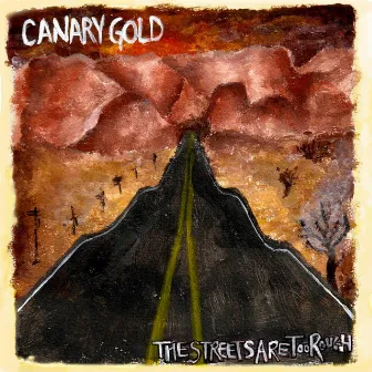 The Streets Are Too Rough by Canary Gold