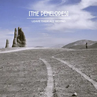 Leave Them All Behind (Deluxe) by The Penelopes