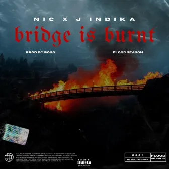 Bridge is Burnt by Nic