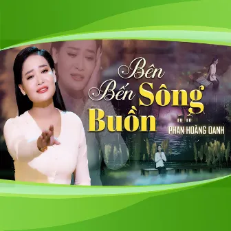 Bên Bến Sông Buồn by Phan Hoàng Oanh