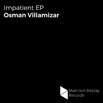 Impatient EP by Osman Villamizar