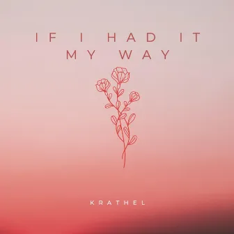 if i had it my way by Krathel