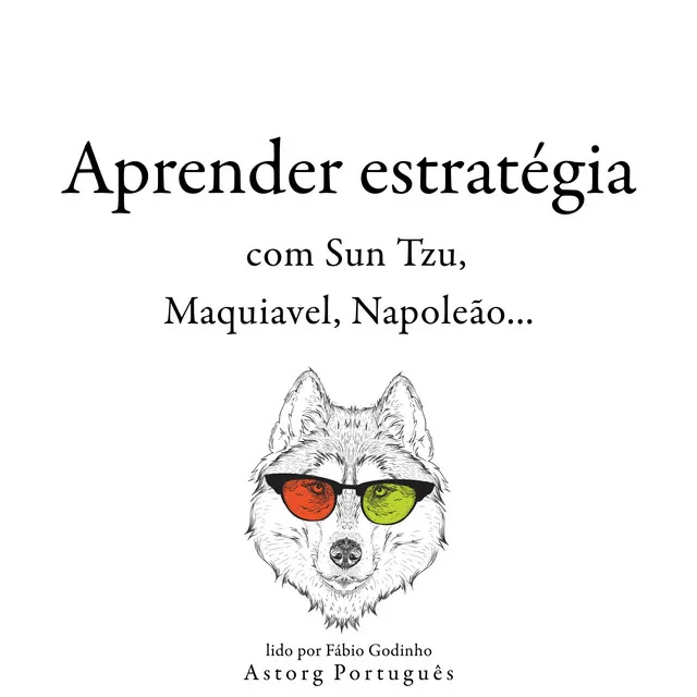 Aprenda estratégia com Sun Tzu, Machiavelli, Napoleon ... (Recolha as melhores citações)