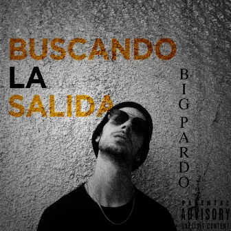 Buscando La Salida by Big Pardo