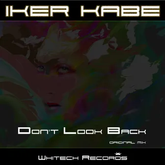 Don´t Look Back by Iker Kabe