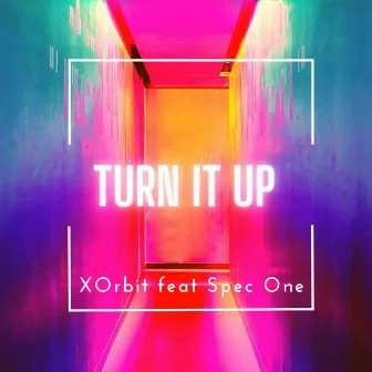 Turn It Up by XORBIT