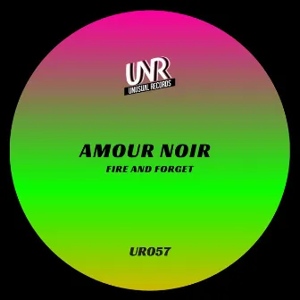 Fire And Forget by Amour Noir