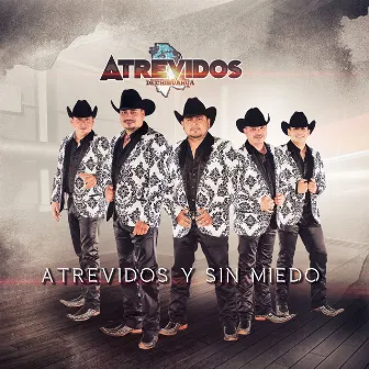 Atrevidos y Sin Miedo by Atrevidos de Chihuahua