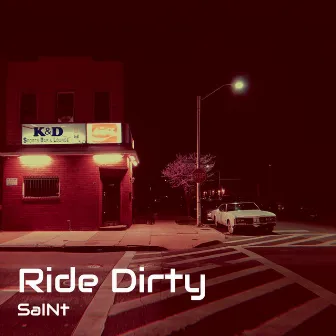 Ride Dirty by SaINt