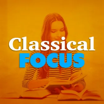 Classical Focus by Exam Study Music Academy