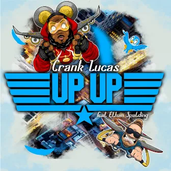 Up Up by Crank Lucas