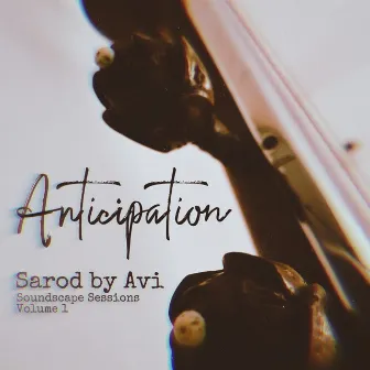 Anticipation by Sarod By Avi