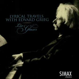 Lyrical Travels with Edvard Grieg by Liv Glaser