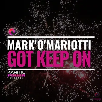 Got Keep On by Mark 'O' Mariotti